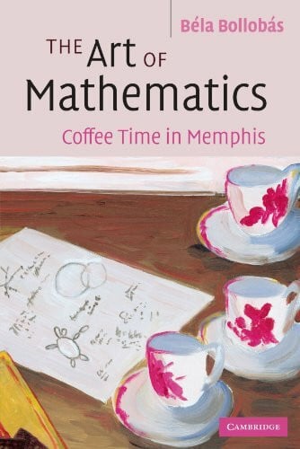 Bollobás, Bela The Art of Mathematics: Coffee Time in Memphis