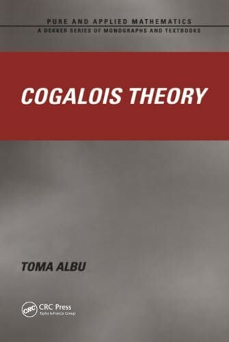 Albu, Toma Cogalois Theory (Pure & Applied Mathematics)
