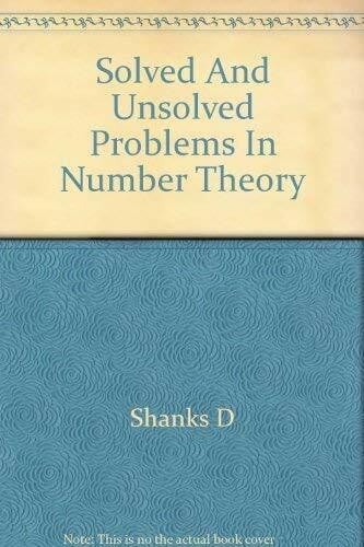 Daniel Shanks Solved and unsolved problems in number theory