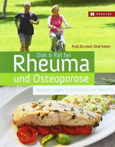 Adam, Olaf Diät & Rat bei Rheuma und Osteoporose: Rezepte gegen Entzündung und Schmerz