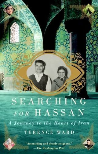 Ward, Terence Searching for Hassan: A Journey to the Heart of Iran