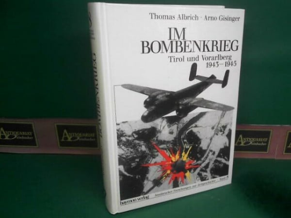 Gisinger, Arno Im Bombenkrieg: Tirol und Vorarlberg 1943-1945 (Innsbrucker Forschungen zur Zeitgeschichte)