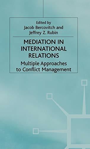 Rubin, J. Mediation in International Relations: Multiple Approaches to Conflict Management