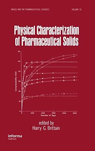 Brittain, H. G. Physical Characterization of Pharmaceutical Solids (Drugs and the Pharmaceutical Sciences, 70, Band 70)