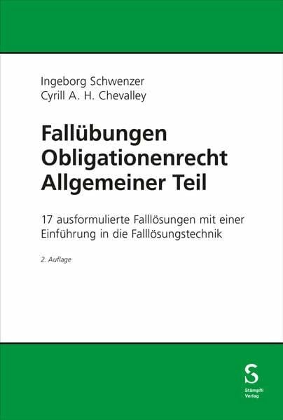 Chevalley, Cyrill Fallübungen Obligationenrecht Allgemeiner Teil: 17 ausformulierte Falllösungen mit einer Einführung in die Falllösungstechnik