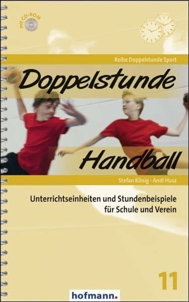 Husz, Andi Doppelstunde Handball: Unterrichtseinheiten und Stundenbeispiele für Schule und Verein (Doppelstunde Sport)