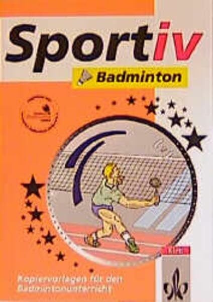 Rachmat, Hidajat Badminton: Kopiervorlagen für den Unterricht (Klett Sportiv)