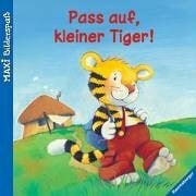 Hebrock, Andrea Pass auf, kleiner Tiger!: Ravensburger Maxi-Bilderspaß