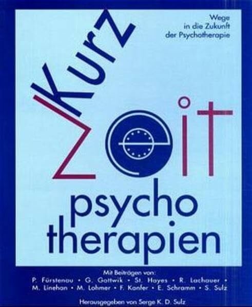 Fürstenau, Peter Kurz-Psychotherapien. Wege in die Zukunft der Psychotherapie (CIP-Medien)