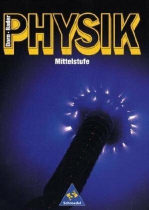 Bader, Franz Dorn-Bader Physik, Mittelstufe, Neubearbeitung: Ausgabe B. Für Gymnasien