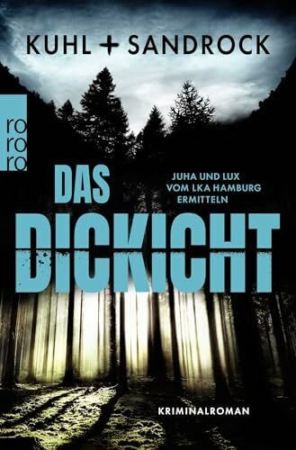 Sandrock, Stefan Das Dickicht: Juha und Lux vom LKA Hamburg ermitteln (Die LKA Hamburg-Reihe, Band 1)