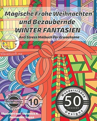 relaxation4.me ANTI STRESS Malbuch für Erwachsene: Magische Frohe Weihnachten und Bezaubernde Winter Fantasien (Weihnachts-Mandalas, Advent- & Weihnachts-Motive zum Ausmalen für Frauen & Männer, Band 1)