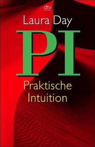 Day, Laura P.I. Praktische Intuition: Der Sechste Sinn in Liebe, Partnerschaft und Beruf
