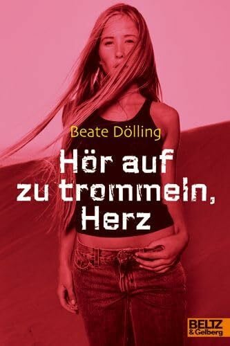 Dölling, Beate Hör auf zu trommeln, Herz: Roman (Gulliver)