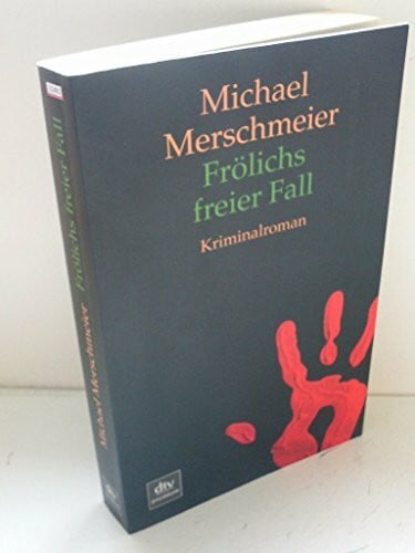 Merschmeier, Michael Frölichs freier Fall: Kriminalroman