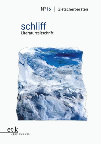 Institut für deutsche Sprache und Literatur I, Universität zu Köln Gletscherbersten (schliff: Literaturzeitschrift)