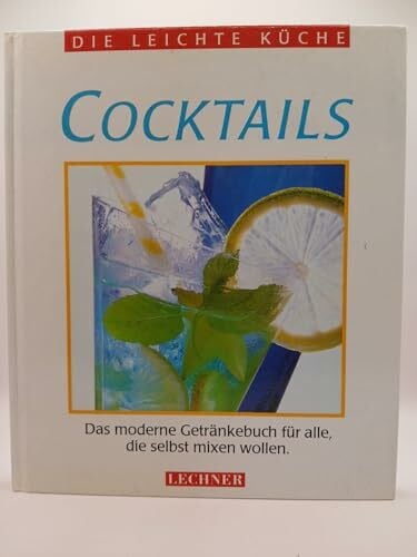 o.A. Cocktails : das moderne Getränkebuch für alle, die selbst mixen wollen
