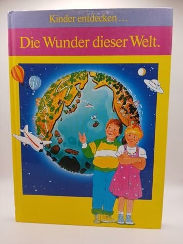 C. E. Berry Kinder entdecken... Die Wunder dieser Welt