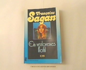 Sagan, Francoise Ein verlorenes Profil.