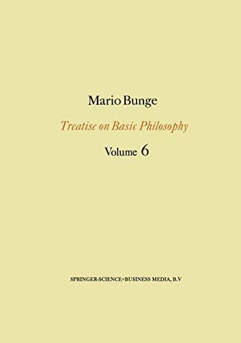 Bunge, M. Treatise on Basic Philosophy: Volume 6: Epistemology & Methodology II: Understanding the World (Treatise on Basic Philosophy, 6, Band 6)