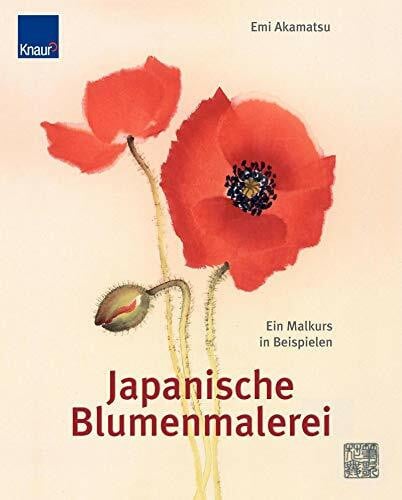 Akamatsu, Emi Japanische Blumenmalerei: Ein Malkurs in Beispielen