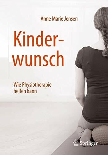 Jensen, Anne Marie Kinderwunsch - Wie Physiotherapie helfen kann