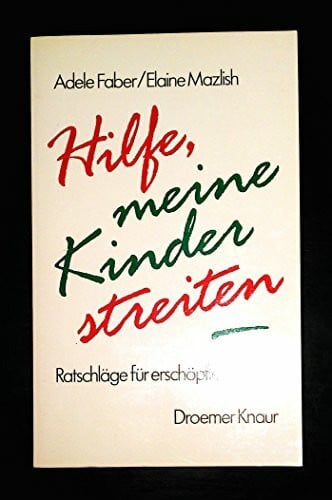 Mrkowatschki, Dinka Hilfe, meine Kinder streiten: Ratschläge für erschöpfte Eltern