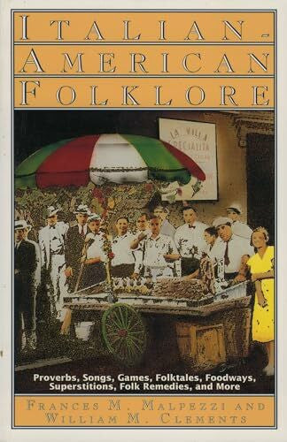 Clements, William M. Italian-American Folklore (American Folklore Series)