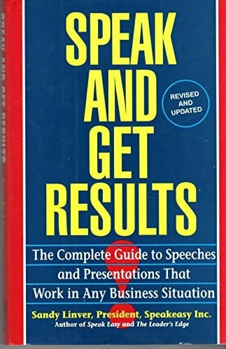 Mengert, Jim Speak and Get Results: The Complete Guide to Speeches and Presentations That Work in Any Business Situation