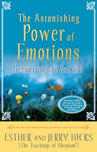 Hicks, Jerry The Astonishing Power of Emotions: Let Your Feelings Be Your Guide