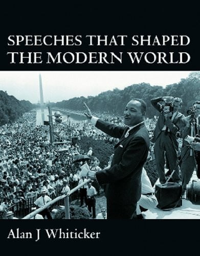 Whiticker, Alan J. Speeches That Shaped the Modern World
