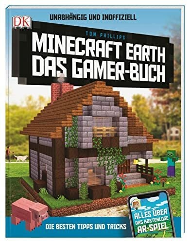 Heller, Simone Unabhängig und inoffiziell: Minecraft Earth Das Gamer-Buch: Die besten Tipps und Tricks. Alles über das kostenlose AR-Spiel
