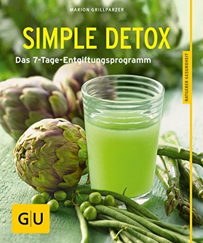Grillparzer, Marion Simple Detox: Das 7-Tage-Entgiftungsprogramm