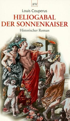 Couperus, Louis Heliogabal der Sonnenkaiser