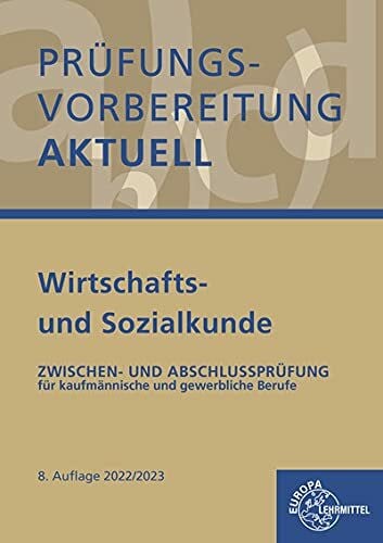 Colbus, Gerhard Prüfungsvorbereitung aktuell - Wirtschafts- und Sozialkunde: Zwischen- und Abschlussprüfung für kaufmännische und gewerbliche Berufe