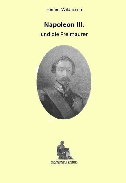 Wittmann, Heiner Napoleon III und die Freimaurer