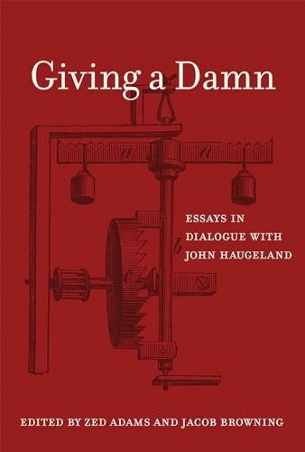 Browning, Jacob Giving a Damn: Essays in Dialogue with John Haugeland (The MIT Press)