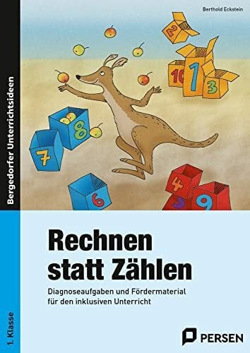 Eckstein, Berthold Rechnen statt Zählen: Diagnoseaufgaben und Fördermaterial für den inklusiven Unterricht (1. Klasse)