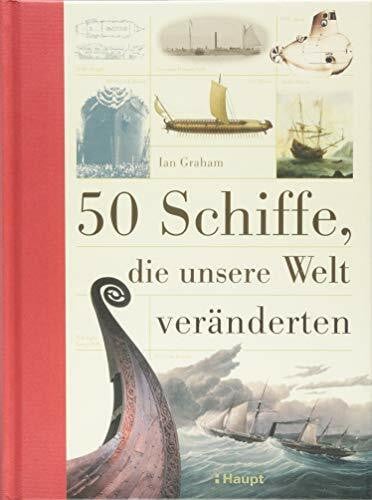 Graham, Ian 50 Schiffe, die unsere Welt veränderten