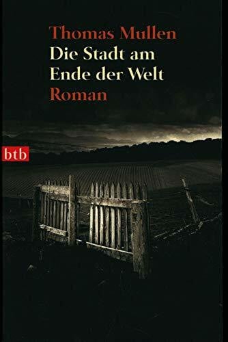 Thomas Mullen Die Stadt am Ende der Welt: Roman