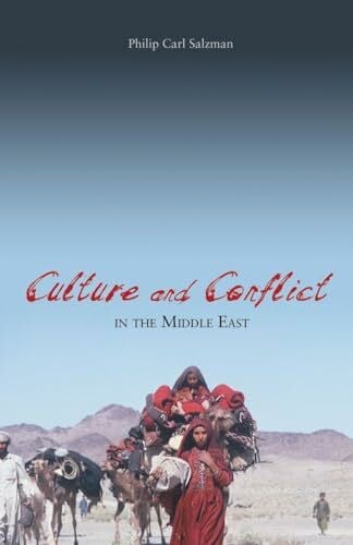Salzman, Philip Carl Culture and Conflict in the Middle East