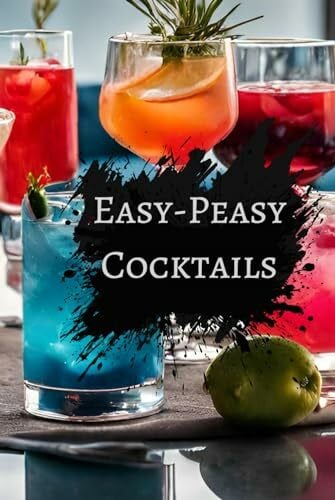 Kolboom, Leon Easy-Peasy Cocktails: Cocktails für Anfänger