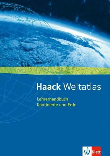 Haack Weltatlas für Sekundarstufe I und II: Haack Weltatlas Lehrerhandbuch Kontinente und Erde, inkl. Lösungen
