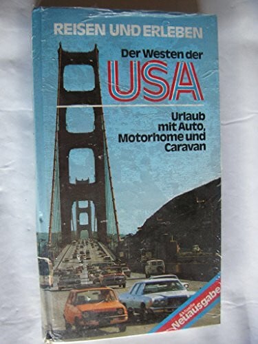 Geiss, Friedrich Der Westen der USA. Urlaub mit Auto, Motorhome und Camper