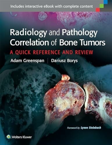 Greenspan, Adam Radiology and Pathology Correlation of Bone Tumors: A Quick Reference and Review