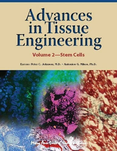Mikos, Antonios G. Advances in Tissue Engineering: Stem Cells