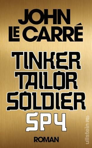 le Carré, John Tinker, Tailor, Soldier, Spy: Roman | NEUÜBERSETZUNG zum 50. Jubiläum | Glanzvoll neu übersetzt von Peter Torberg. (Ein Smiley-Roman, Band 5)
