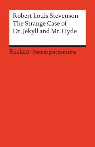 Stevenson, Robert Louis The Strange Case of Dr. Jekyll and Mr. Hyde: [Fremdsprachentexte] – Englischer Text mit deutschen Worterklärungen. B2 (GER)– Stevenson, Robert Louis – Original – 9167 (Reclams Universal-Bibliothek)