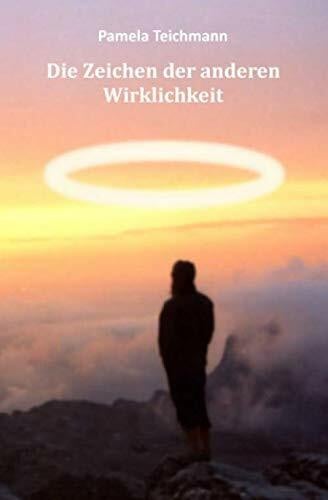 Krischer-Teichmann, Pamela Die Zeichen der anderen Wirklichkeit