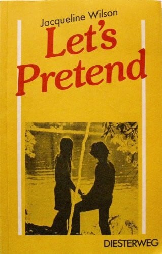 Wilson, Jacqueline Let's Pretend: Textbook (Diesterwegs Neusprachliche Bibliothek - Englische Abteilung, Band 316): Sekundarstufe II / Textbook (Diesterwegs ... - Englische Abteilung: Sekundarstufe II)